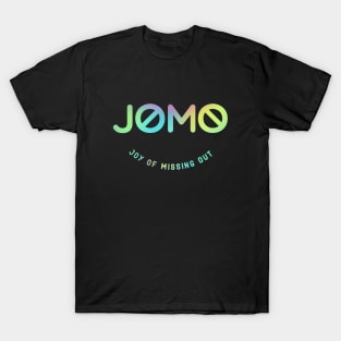 JOMO Joy of Missing Out [hologram style] T-Shirt